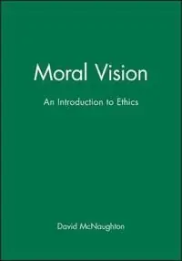 Moral vision - an introduction to ethics